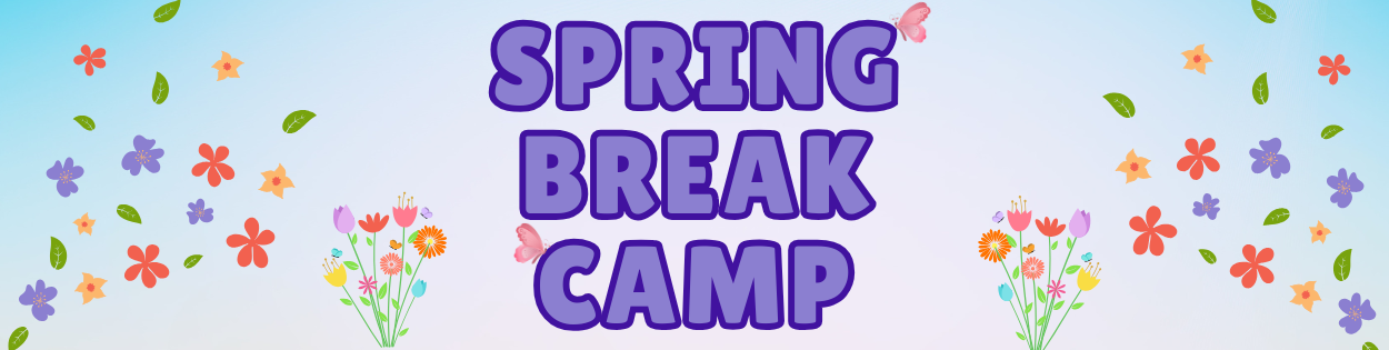 Spring Break Camp text with colorful flowers surrounding